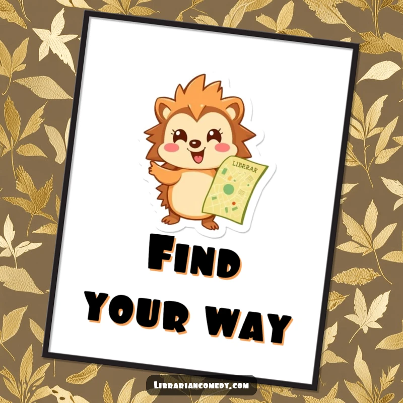 Funny hedgehog poster showing a cheerful hedgehog pointing at a library map, adding a guiding and literary touch to wall decor.