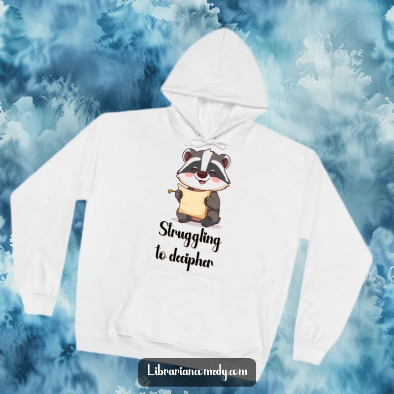 Funny Hoodie: A cute badger comically holds a tiny scroll close to its face, trying hard to read the minuscule writing.