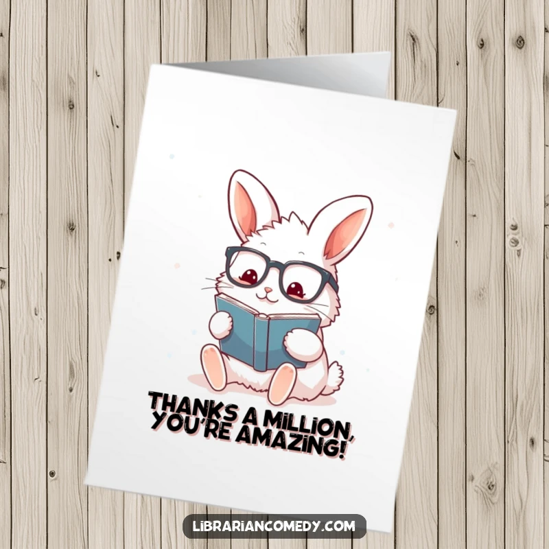 Funny Free Printable Thank You Card: Enthusiastic rabbit with glasses stamping a book, offering thanks with a stamp of approval.